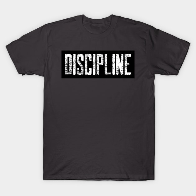 Discipline T-Shirt by DoDtees